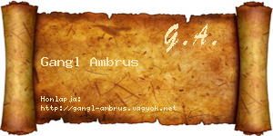 Gangl Ambrus névjegykártya
